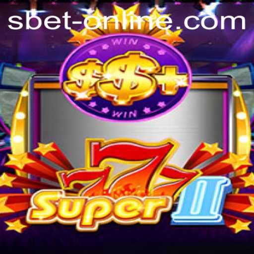 Exploring Super777II: The Dynamic World of SBET Online Gaming